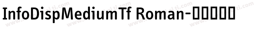 InfoDispMediumTf Roman字体转换